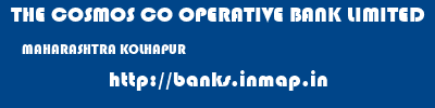 THE COSMOS CO OPERATIVE BANK LIMITED  MAHARASHTRA KOLHAPUR    banks information 